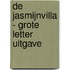 De Jasmijnvilla - Grote Letter Uitgave