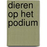 Dieren op het podium door Marc van Sem
