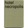 Hotel Necropolis door Jan van der Meer