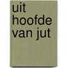 Uit hoofde van Jut by Frans Kuipers