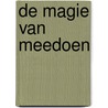 De Magie van Meedoen by Huub Purmer