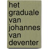Het Graduale van Johannes van Deventer by Theo Bögels
