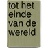 Tot het einde van de wereld