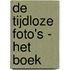 De tijdloze foto's - het boek