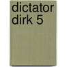 Dictator Dirk 5 door Koen De Brabander