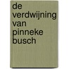 De verdwijning van Pinneke Busch by Liz Luyben