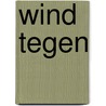 Wind tegen door Anne Bannink