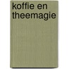 Koffie en theemagie by Unknown