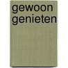 Gewoon genieten door Suzanne Van Bilderbeek