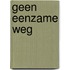 Geen eenzame weg