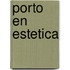 Porto en Estetica