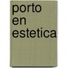 Porto en Estetica by Unknown