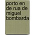 Porto en de Rua de Miguel Bombarda