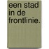 Een stad in de frontlinie.
