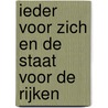 Ieder voor zich en de staat voor de rijken door Ewald Engelen