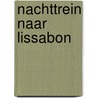 Nachttrein naar Lissabon by Pascal Mercier