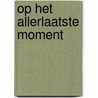 Op het allerlaatste moment door Claire Keegan