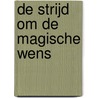 De strijd om de magische wens door Chris Colfer