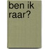 Ben ik raar?