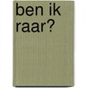 Ben ik raar? door Jolanda Striegel