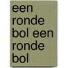 Een ronde bol een ronde bol door Peggy Verzett
