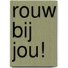 Rouw bij jou! door W. Visser