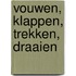 Vouwen, klappen, trekken, draaien