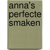 Anna's perfecte smaken by Anna Jones
