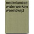 Nederlandse waterwerken wereldwijd