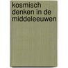 kosmisch denken in de middeleeuwen door Arthur van de Kamp