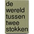 De wereld tussen twee stokken