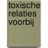 Toxische relaties voorbij
