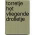 Torretje het vliegende drolletje