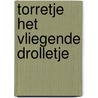 Torretje het vliegende drolletje by Dominique Verstichel