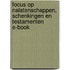 Focus op nalatenschappen, schenkingen en testamenten E-book