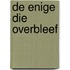 De enige die overbleef
