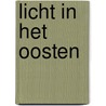Licht in het oosten door J. Sergant