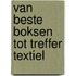 Van Beste Boksen tot Treffer Textiel