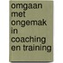 Omgaan met ongemak in coaching en training