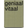 Geniaal vitaal door Yael Adler