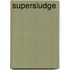 Supersludge