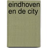 Eindhoven en de city by René Erven