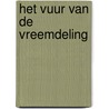 Het Vuur van de Vreemdeling by Mirjam Molenaar