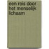 Een reis door het menselijk lichaam