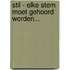 Stil - elke stem moet gehoord worden...
