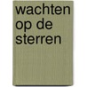 Wachten op de sterren by Jonny Lambert