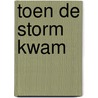 Toen de storm kwam door Chris Naylor-Ballesteros
