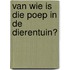 Van wie is die poep in de dierentuin?