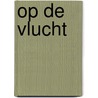 Op de vlucht door Onbekend
