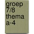 Groep 7/8 Thema A-4